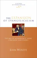 L'espansione dell'evangelismo - L'età di Wilberforce, More, Chalmers e Finney (Wolffe John (Reader)) - Expansion of evangelicalism - The Age Of Wilberforce, More, Chalmers And Finney (Wolffe John (Reader))