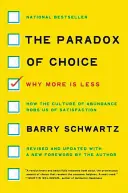 Il paradosso della scelta: Perché di più è di meno - The Paradox of Choice: Why More Is Less