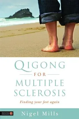 Qigong per la sclerosi multipla: Ritrovare i propri piedi - Qigong for Multiple Sclerosis: Finding Your Feet Again