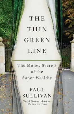 La sottile linea verde: I segreti dei soldi dei super ricchi - The Thin Green Line: The Money Secrets of the Super Wealthy