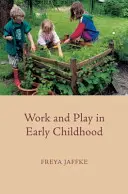 Lavoro e gioco nella prima infanzia - Work and Play in Early Childhood