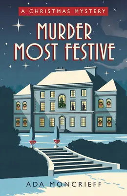 Il più festoso dei delitti: Un Mistero di Natale Accogliente - Murder Most Festive: A Cozy Christmas Mystery