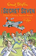 Sette segreti: Tre urrà, sette segreti - Libro 8 - Secret Seven: Three Cheers, Secret Seven - Book 8