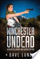 Winchester Undead: Winchester Quarry (libro terzo) e Winchester Rue (libro quarto) - Winchester Undead: Winchester Quarry (Book Three) and Winchester Rue (Book Four)