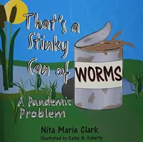 Un barattolo di vermi puzzolenti! Un problema di pandemia - That's a Stinky Can of Worms! A Pandemic Problem
