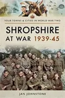 Lo Shropshire in guerra 1939-45 - Shropshire at War 1939-45