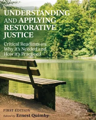 Comprendere e applicare la giustizia riparativa: Letture critiche sul perché è necessaria e come viene praticata - Understanding and Applying Restorative Justice: Critical Readings on Why it's Needed and How it's Practiced