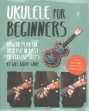 Ukulele per principianti: Come suonare l'ukulele in passi facili da seguire - Ukulele for Beginners: How to Play Ukulele in Easy-To-Follow Steps