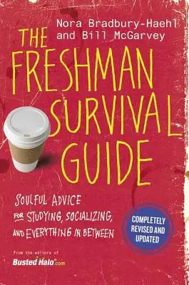 Guida alla sopravvivenza della matricola: Consigli per lo studio, la socializzazione e tutto ciò che ne consegue - The Freshman Survival Guide: Soulful Advice for Studying, Socializing, and Everything in Between