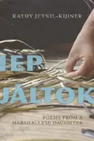 IEP Jaltok, 80: Poesie di una figlia marshalliana - IEP Jaltok, 80: Poems from a Marshallese Daughter