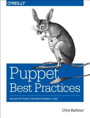 Le migliori pratiche di Puppet: Modelli di progettazione per un codice manutenibile - Puppet Best Practices: Design Patterns for Maintainable Code