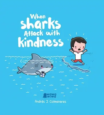 Quando gli squali attaccano con gentilezza - When Sharks Attack with Kindness