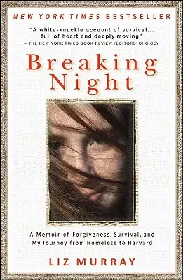 Breaking Night: Memorie sul perdono, la sopravvivenza e il mio viaggio da senzatetto ad Harvard - Breaking Night: A Memoir of Forgiveness, Survival, and My Journey from Homeless to Harvard
