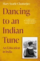 Ballare su una melodia indiana - Un'educazione in India - Dancing to an Indian Tune - An Education in India