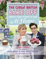 Great British Bake Off - Torte e dolci perfetti da fare in casa - Great British Bake Off - Perfect Cakes & Bakes To Make At Home