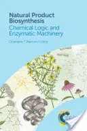 Biosintesi dei prodotti naturali: Logica chimica e macchinari enzimatici - Natural Product Biosynthesis: Chemical Logic and Enzymatic Machinery