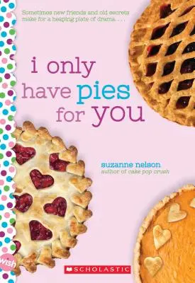 Ho solo torte per te: Il romanzo dei desideri - I Only Have Pies for You: A Wish Novel