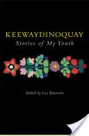Keewaydinoquay, storie della mia gioventù - Keewaydinoquay, Stories from My Youth
