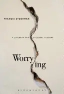 Preoccuparsi: Una storia letteraria e culturale - Worrying: A Literary and Cultural History