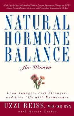 L'equilibrio ormonale naturale per le donne: Più giovani, più forti e più esuberanti nella vita - Natural Hormone Balance for Women: Look Younger, Feel Stronger, and Live Life with Exuberance