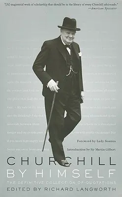 Churchill da solo: La raccolta definitiva di citazioni - Churchill by Himself: The Definitive Collection of Quotations