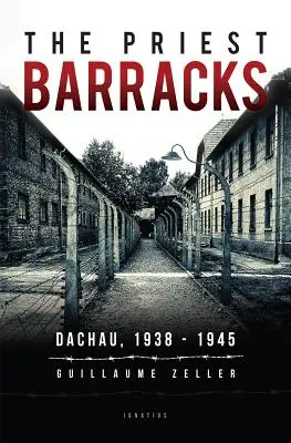 La caserma dei sacerdoti: Dachau 1938 - 1945 - The Priest Barracks: Dachau 1938 - 1945