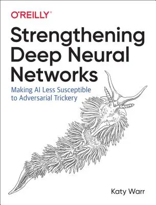 Rafforzare le reti neurali profonde: Rendere l'intelligenza artificiale meno suscettibile ai trucchi degli avversari - Strengthening Deep Neural Networks: Making AI Less Susceptible to Adversarial Trickery