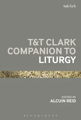 Compendio di T&T Clark alla liturgia - T&T Clark Companion to Liturgy
