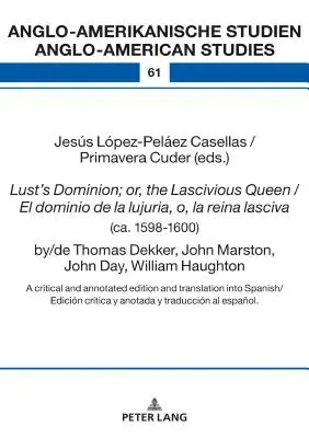 Il dominio della lussuria; o, la regina lasciva / El Dominio de la Lujuria, O, La Reina Lasciva (ca. 1598-1600), Di/de Thomas Dekker, John Marston, John Day - Lust's Dominion; Or, the Lascivious Queen / El Dominio de la Lujuria, O, La Reina Lasciva (Ca. 1598-1600), By/de Thomas Dekker, John Marston, John Day