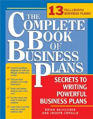 Il libro completo dei piani aziendali: Semplici passi per scrivere piani aziendali efficaci - The Complete Book of Business Plans: Simple Steps to Writing Powerful Business Plans