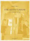 La casa dell'artista: Dal luogo di lavoro all'opera d'arte - The Artist's House: From Workplace to Artwork