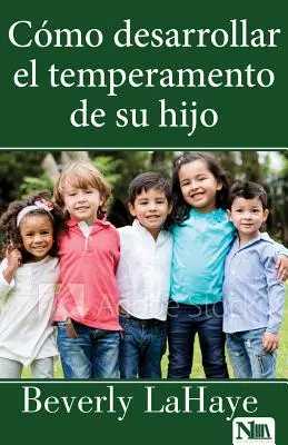 Come sviluppare il temperamento del proprio figlio - Cmo Desarrollar El Temperamento de Su Hijo