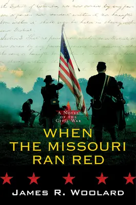 Quando il Missouri era rosso: Un romanzo della guerra civile - When the Missouri Ran Red: A Novel of the Civil War