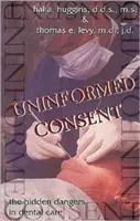 Consenso disinformato: I pericoli nascosti nelle cure dentistiche - Uninformed Consent: The Hidden Dangers in Dental Care