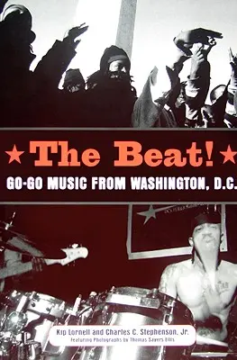 Il ritmo: Musica Go-Go da Washington, D.C. - The Beat: Go-Go Music from Washington, D.C.