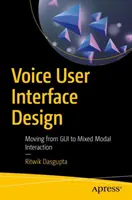 Progettazione di interfacce utente vocali: Passare dall'interfaccia grafica all'interazione modale mista - Voice User Interface Design: Moving from GUI to Mixed Modal Interaction