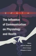 L'influenza della comunicazione sulla fisiologia e sulla salute - The Influence of Communication on Physiology and Health