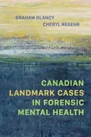 Casi emblematici canadesi in salute mentale forense - Canadian Landmark Cases in Forensic Mental Health