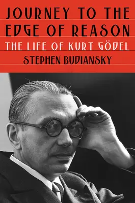 Viaggio ai confini della ragione: La vita di Kurt Gdel - Journey to the Edge of Reason: The Life of Kurt Gdel