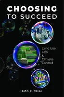Scegliere di avere successo - Legge sull'uso del territorio e controllo del clima - Choosing to Succeed - Land Use Law & Climate Control