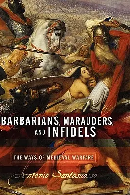 Barbari, predoni e infedeli - Barbarians, Marauders, and Infidels