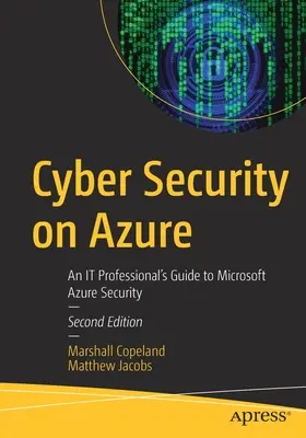 Sicurezza informatica su Azure: Guida alla sicurezza di Microsoft Azure per i professionisti dell'It - Cyber Security on Azure: An It Professional's Guide to Microsoft Azure Security