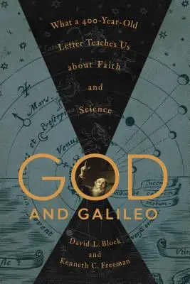 Dio e Galileo: Cosa ci insegna una lettera di 400 anni fa su fede e scienza - God and Galileo: What a 400-Year-Old Letter Teaches Us about Faith and Science