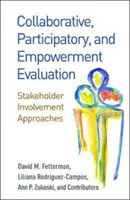 Valutazione collaborativa, partecipativa e di empowerment: Approcci di coinvolgimento degli stakeholder - Collaborative, Participatory, and Empowerment Evaluation: Stakeholder Involvement Approaches
