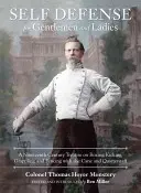 Autodifesa per signori e signore: Un trattato del diciannovesimo secolo sul pugilato, i calci, le prese e la scherma con la canna e il bastone da quarti. - Self-Defense for Gentlemen and Ladies: A Nineteenth-Century Treatise on Boxing, Kicking, Grappling, and Fencing with the Cane and Quarterstaff