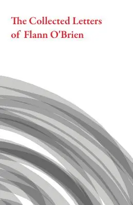 Le lettere raccolte di Flann O'Brien - The Collected Letters of Flann O'Brien