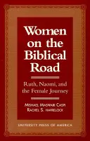 Donne sulla strada biblica: Ruth, Naomi e il viaggio femminile - Women on the Biblical Road: Ruth, Naomi, and the Female Journey