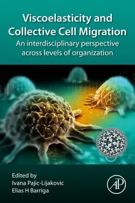 Viscoelasticità e migrazione cellulare collettiva: Una prospettiva interdisciplinare attraverso i livelli di organizzazione - Viscoelasticity and Collective Cell Migration: An Interdisciplinary Perspective Across Levels of Organization