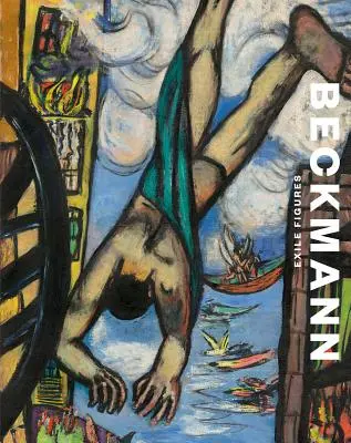 Max Beckmann: Figure dell'esilio - Max Beckmann: Exile Figures