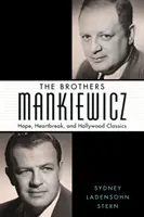 I fratelli Mankiewicz: Speranza, dolore e classici di Hollywood - The Brothers Mankiewicz: Hope, Heartbreak, and Hollywood Classics